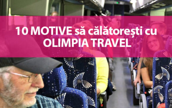 10 Motive sa calatoresti cu Olimpia Travel!