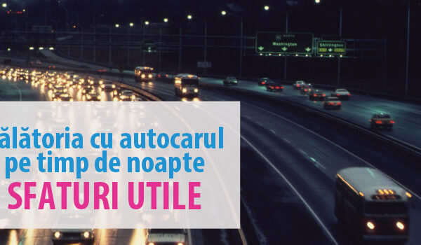 calatoria-cu-autocarul-pe-timp-de-noapte-sfaturi-utile